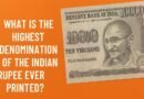 What is the Highest Denomination of the Indian Rupee Ever Printed?