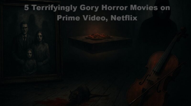5 Terrifyingly Gory Horror Movies on Prime Video, Netflix