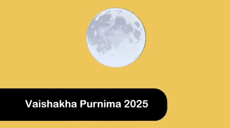 Vaishakha Purnima 2025 – Date, Significance, Rituals & Observances
