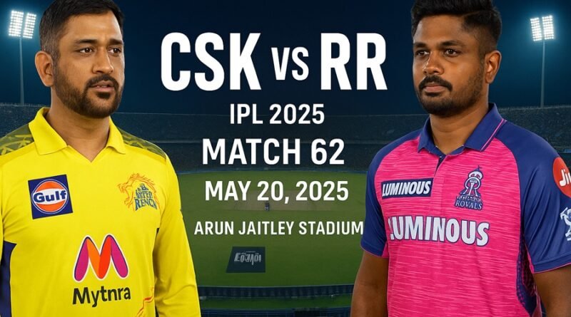 CSK vs RR 2025 Match 62 – Tickets & Match Details (May 20)