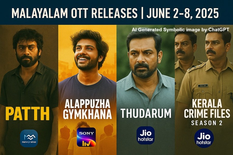 New Malayalam OTT Releases This Week (June 2 to 8, 2025)