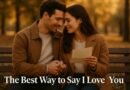 Best Way to Say "I Love You": Meaningful Ways to Express Your Love