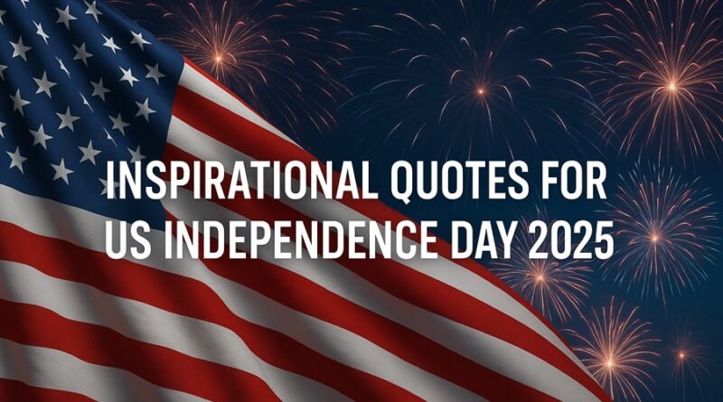 US Independence Day Quotes 2025