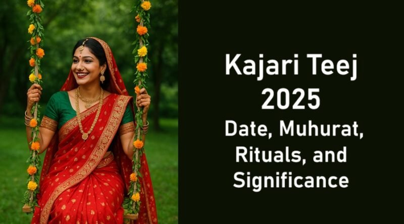 Kajari Teej 2025: Date, Muhurat, Rituals, and Significance