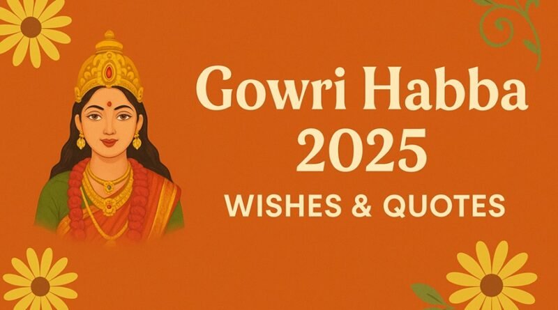 50+ Gowri Habba 2025 Wishes, Messages, and Quotes
