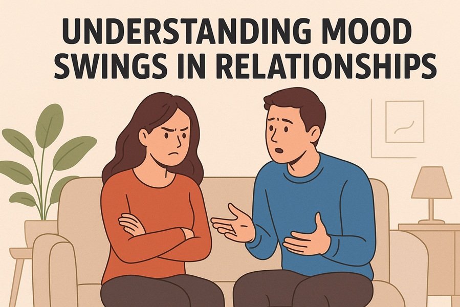 Understanding Mood Swings in Relationships: How to Handle Your Partner’s Emotional Ups & Downs