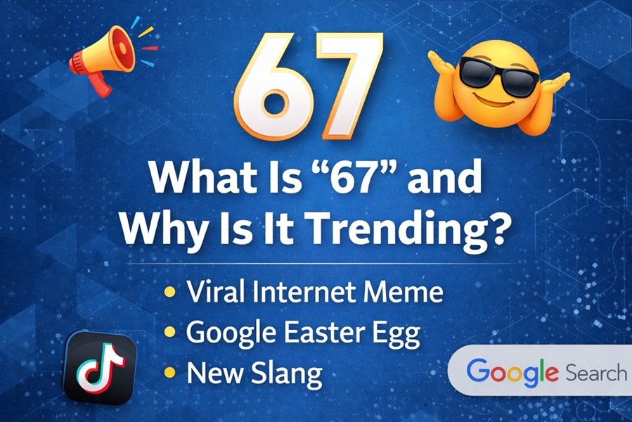 What Is “67” and Why Is It Trending?
