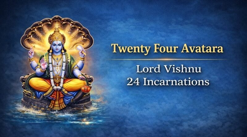 Twenty Four Avatara – Lord Vishnu 24 Incarnations