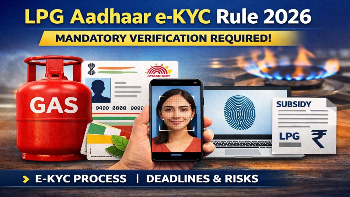LPG New Rule 2026: Aadhaar e-KYC Made Mandatory—Complete Guide for Consumers